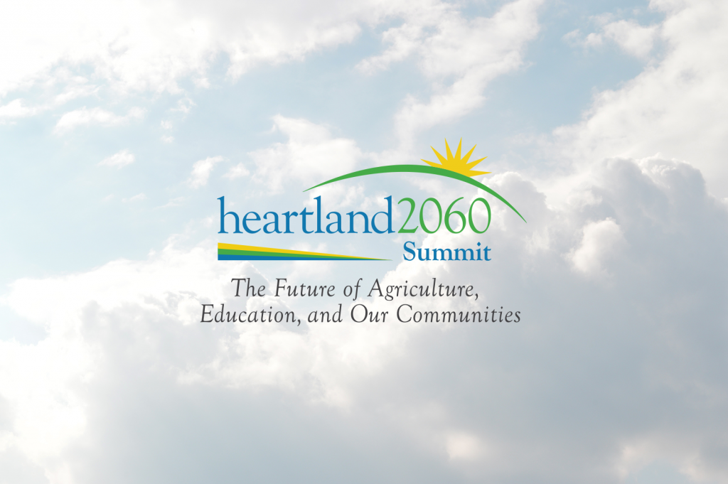Heartland 2060 The Future of Agriculture, Education, and Our Communities Summit